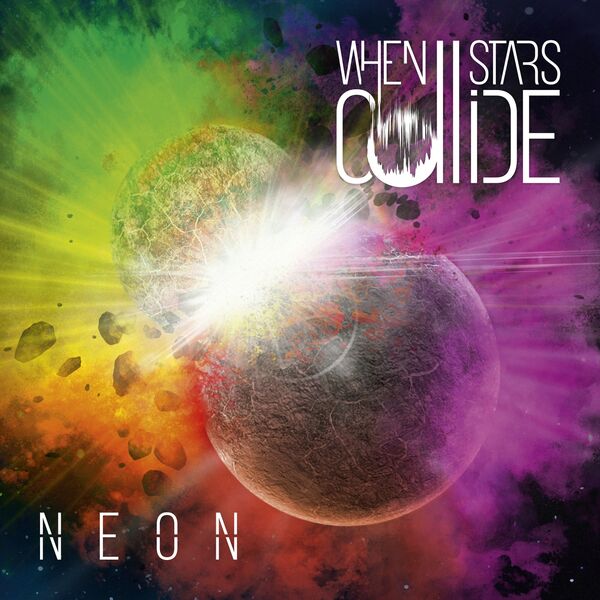 When Stars Collide - Neon [single] (2017)