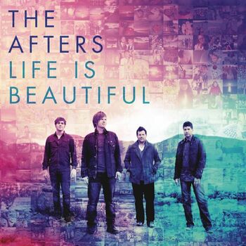 The Afters Life Is Beautiful Listen With Lyrics Deezer