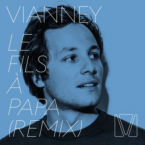 Le fils à papa (Remix) - Vianney