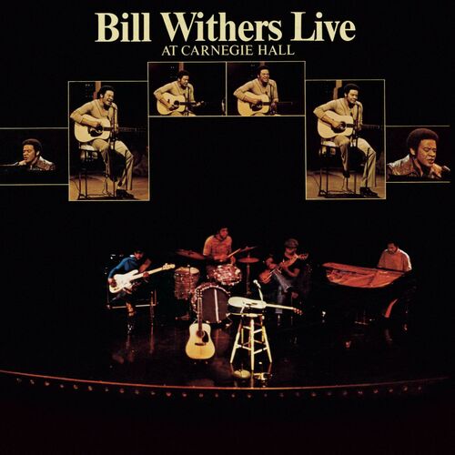 Bill Withers Live At Carnegie Hall - Bill Withers