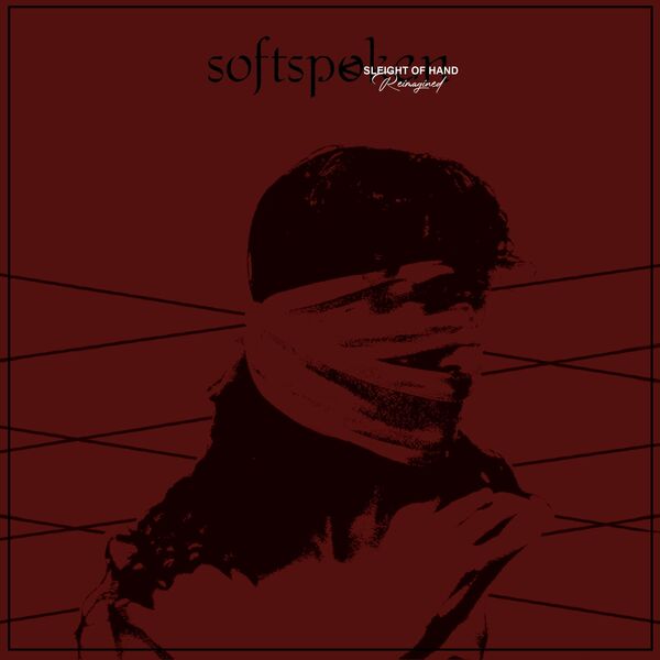 Softspoken - Sleight of Hand (Reimagined) [single] (2021)