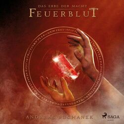 Feuerblut - Das Erbe der Macht, Band 4 (Ungekürzt) (Urban Fantasy)