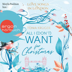 All I (don't) want for Christmas - Love Songs in London-Reihe, Band 1 (Ungekürzte Lesung)