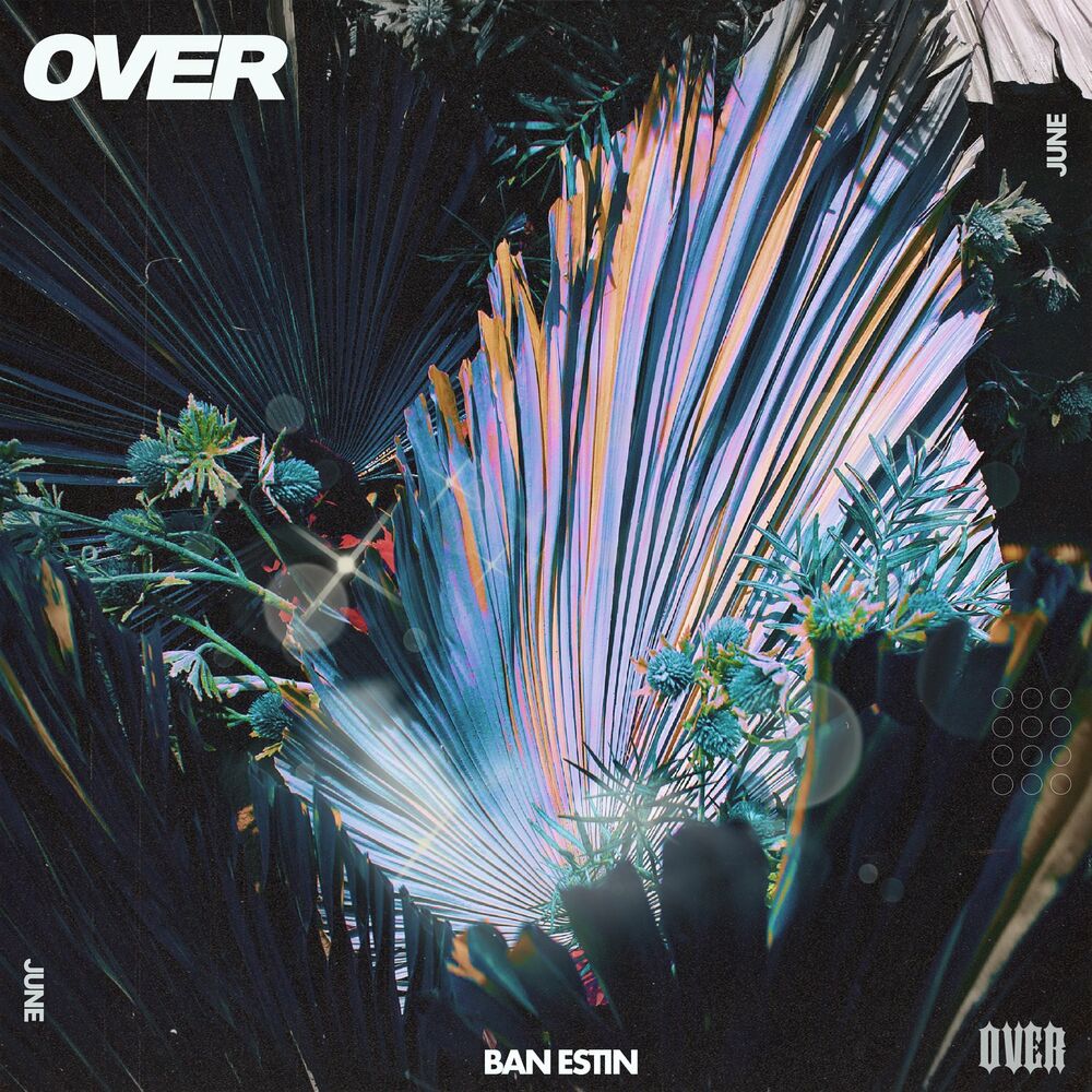 Ban Estin – OVER – Single