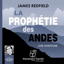 La prophétie des Andes (Une aventure)