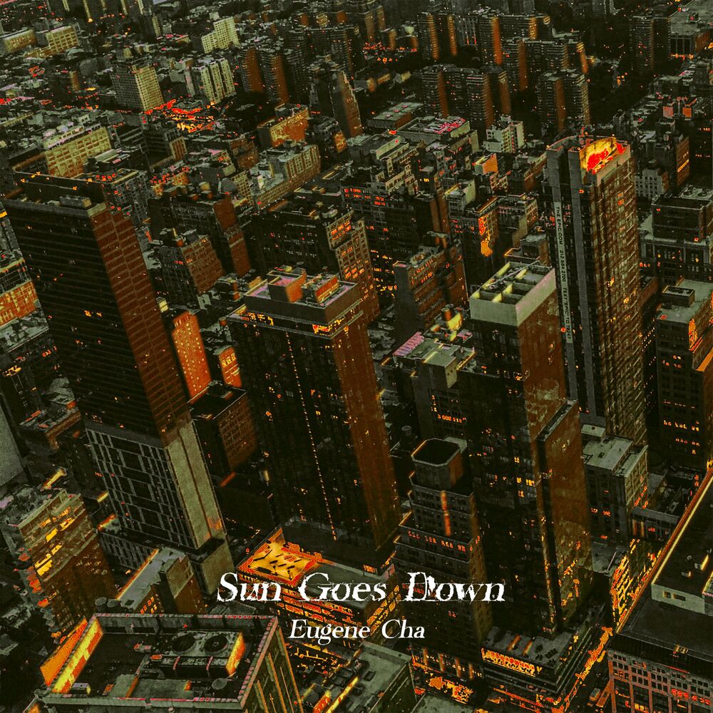 Eugene Cha – Sun Goes Down – Single