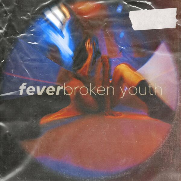 Broken Youth - Fever [single] (2020)