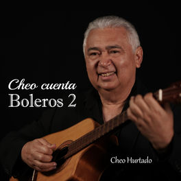 Cheo Hurtado Cheo Cuenta Boleros 2 Letras Y Canciones Deezer deezer