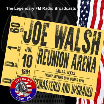 Joe Walsh Meadows Live Kzew Fm Broadcast Remastered Kzew Fm Broadcast Reunion Arena Dallas Tx 10th July 1981 Remastered Listen With Lyrics Deezer