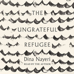 The Ungrateful Refugee (Unabridged)