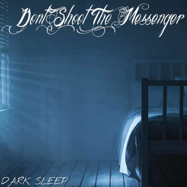 Don't Shoot the Messenger - Dark Sleep [EP] (2020)