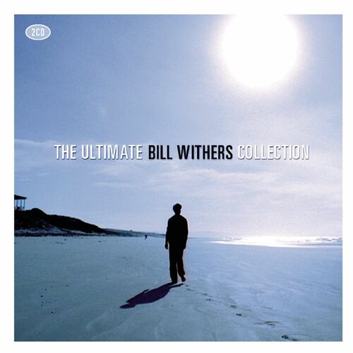The Ultimate Collection - Bill Withers