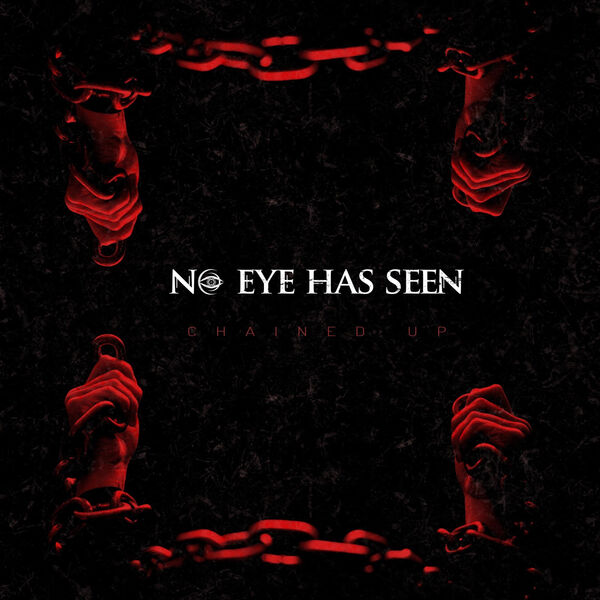 No Eye Has Seen - Chained Up [single] (2020)