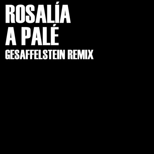 A Palé (Gesaffelstein Remix) - Gesaffelstein
