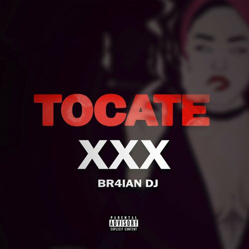 Tocate Xxx - BR4IAN DJ
