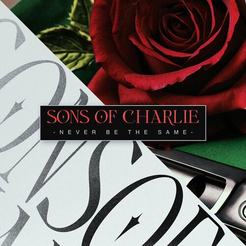  Sons Of Charlie - Never Be The Same (2024) 