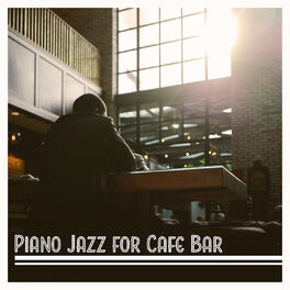Piano Bar Consort Piano Jazz For Cafe Bar Background Smooth Jazz For Restaurant Good Mood Time With Friends Easy Listening Music Streaming Listen On Deezer