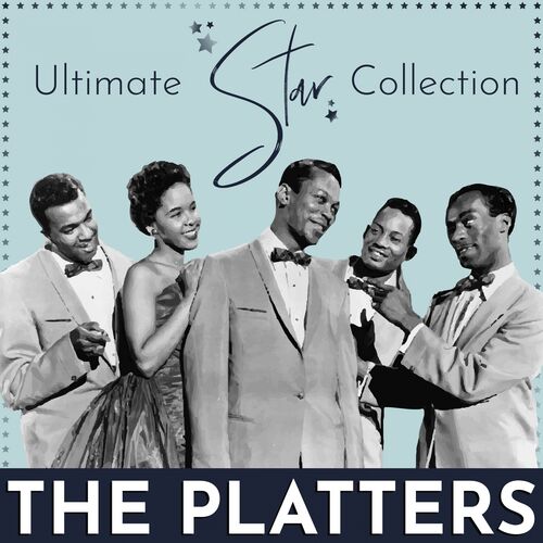 The Platters The Platters Ultimate Star Collection lyrics and songs