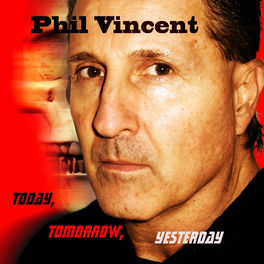 Phil Vincent Today Tomorrow Yesterday Lyrics And Songs Deezer Phil Vincent Today Tomorrow Yesterday Lyrics And Songs Deezer