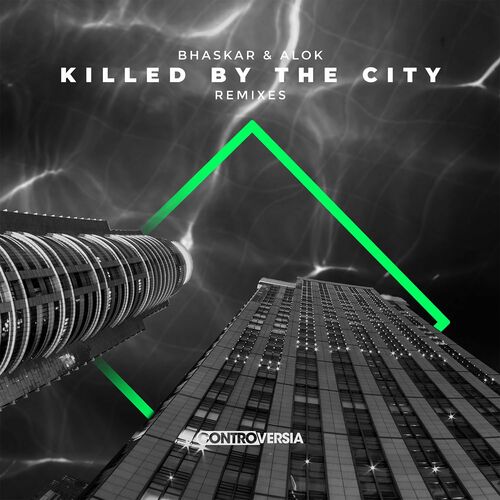 Killed By The City (Remixes) - Bhaskar