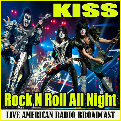 Rock N Roll All Night (Live) by KISS - Musicboard
