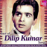 Various Artists - Best of Dilip Kumar Songs Evergreen ...