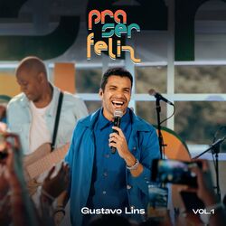  Baixar CD Pra Ser Feliz, Vol.1 (Ao Vivo) 2023 - Gustavo Lins  grátis 