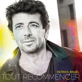 TÉLÉCHARGER PATRICK BRUEL TOUT RECOMMENCER