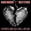 Mark Ronson - Nothing Breaks Like a Heart (feat. Miley Cyrus)