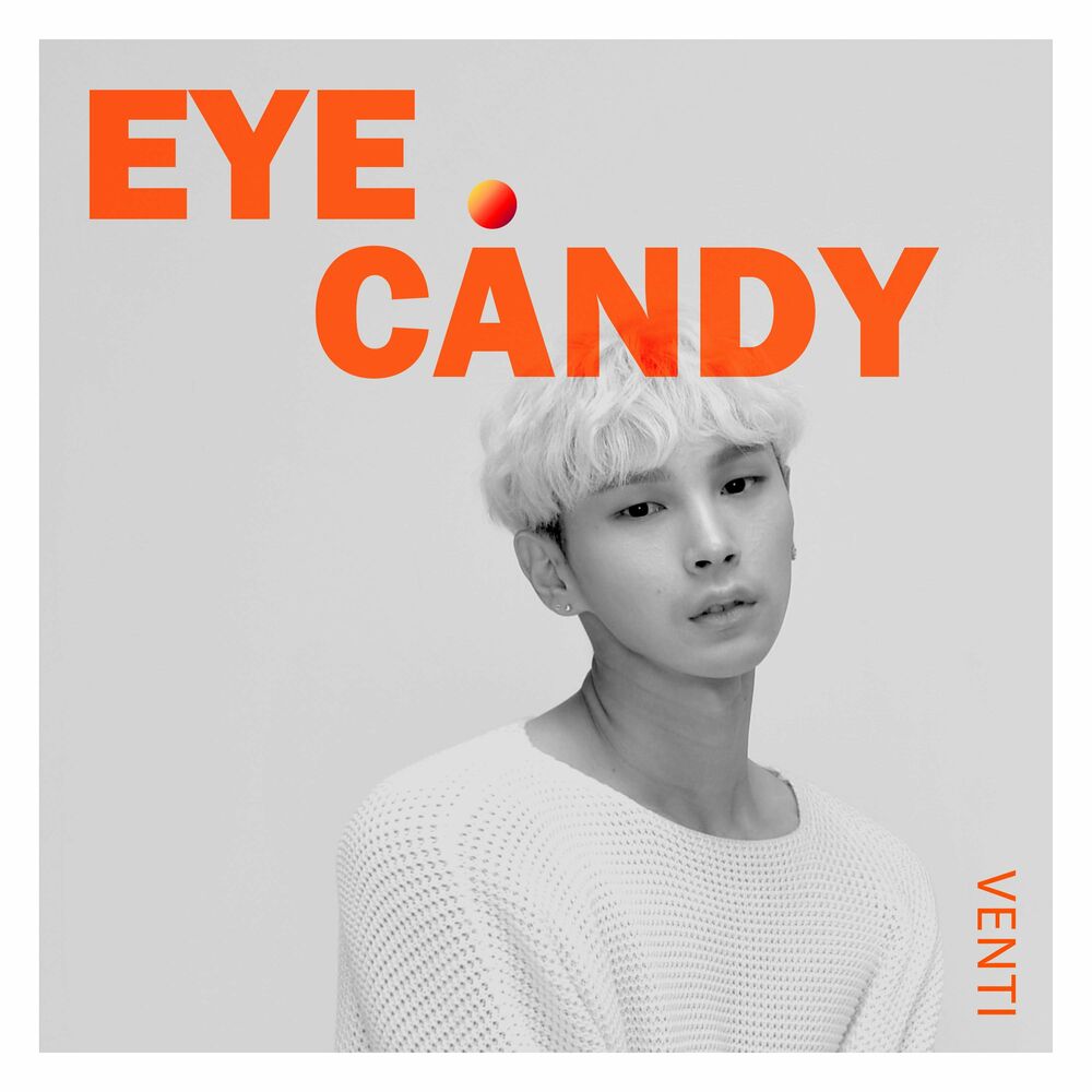 Venti – EYE CANDY – Single