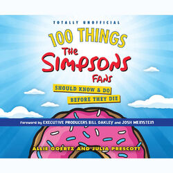 100 Things the Simpsons Fans Should Know & Do Before They Die (Unabridged)