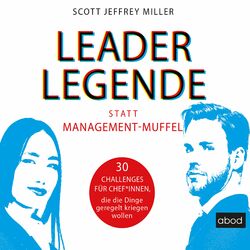 Leader-Legende statt Management-Muffel (30 Challenges für Chef*innen, die die Dinge geregelt kriegen wollen)