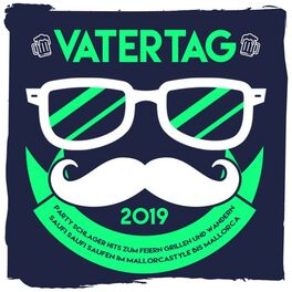 Various Artists Vatertag 19 Party Schlager Hits Zum Feiern Grillen Und Wandern Saufi Saufi Saufen Im Mallorcastyle Bis Mallorca Music Streaming Listen On Deezer