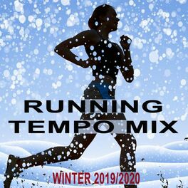 Various Artists Running Tempo Mix Winter 19 The Best Motivational Running And Jogging Music Playlist To Make Every Run Tracker Workout T Lyrics And Songs Deezer