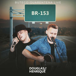 Baixar Música Br-153 (Live) Mp3 Download Música Br-153 (Live) - Douglas e Henrique Mp3
