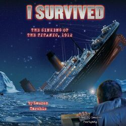 I Survived the Sinking of the Titanic, 1912 - I Survived 1 (Unabridged)