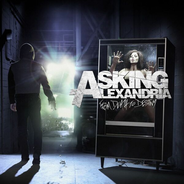 Asking Alexandria - From Death to Destiny [Deluxe] (2013)