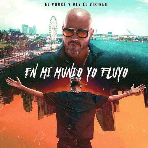 En Mi Mundo Yo Fluyo - El Yonki