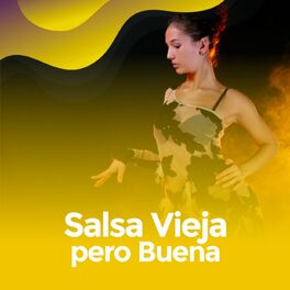 Varios Artistas Salsa Vieja Pero Buena Letras Y Canciones Deezer