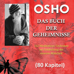 Das Buch der Geheimnisse (Gesamtausgabe) (112 Meditations-Techniken zur Entdeckung der Inneren Wahrheit)