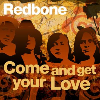 Redbone Come And Get Your Love Listen With Lyrics Deezer