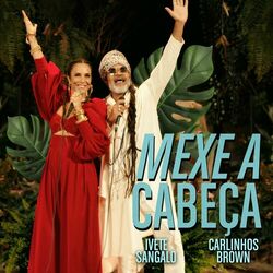 Música Mexe A Cabeça - Ivete Sangalo (Com Carlinhos Brown) (2021) 