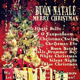 Buon Natale The Christmas Album.Various Artists Buon Natale Merry Christmas Music Streaming Listen On Deezer