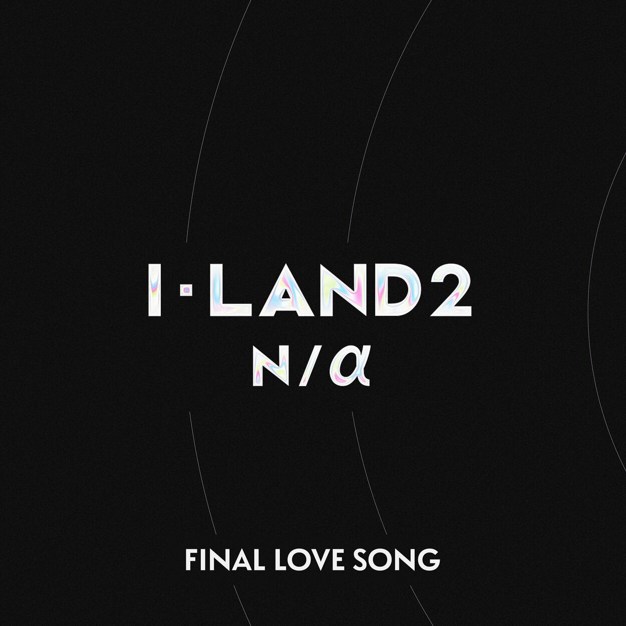 I-LAND2 : N/a – I-LAND2 : N/a Signal Song (Applicants Version) – Single