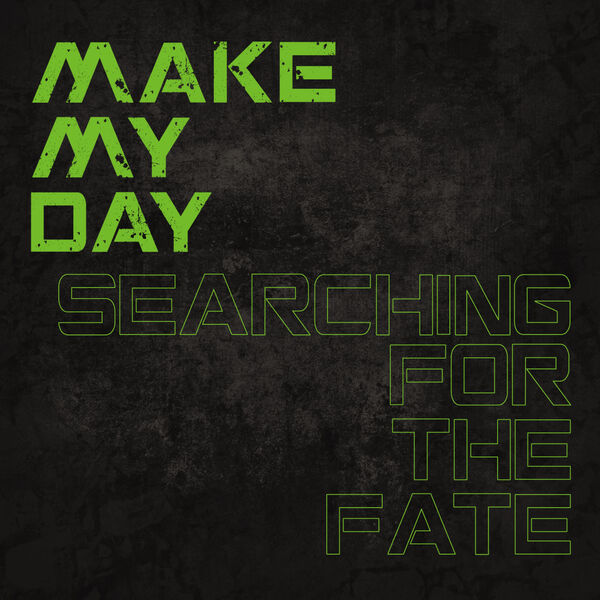Make My Day - Searching For The Fate [single] (2019)