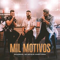 Música Mil Motivos - Dilsinho (Com Zé Neto e Cristiano) (2021) 