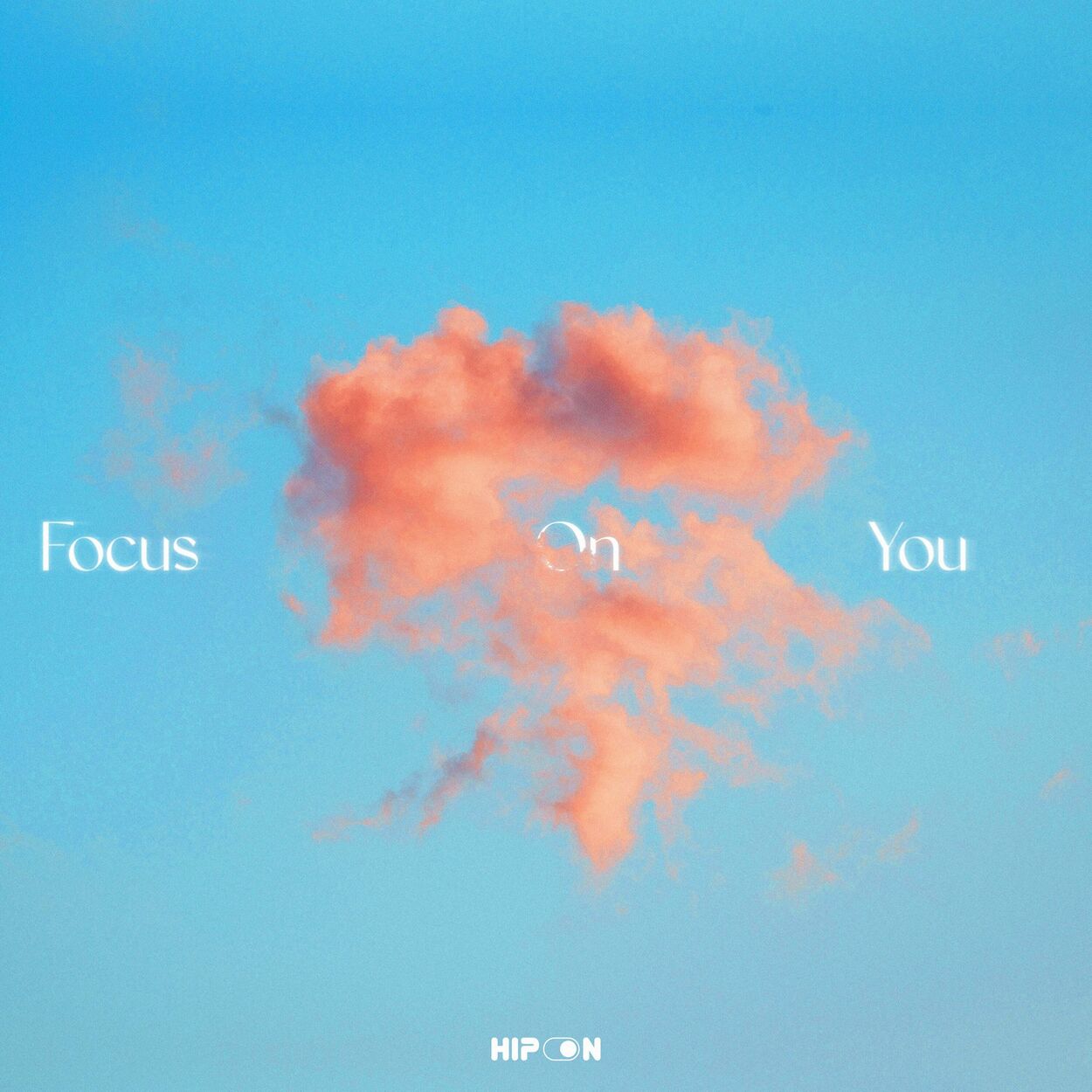 HIP-ON – Focus On You (feat. Vann) – EP