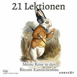 21 Lektionen (Meine Reise in den Bitcoin Kaninchenbau)