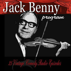 Jack Benny Program, Vol. 1: 25 Vintage Comedy Radio Episodes
