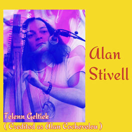 Alan Stivell Telenn Geltiek Credited As Alan Cochevelou Music Streaming Listen On Deezer Page officielle d'alan stivell, précurseur de la musique bretonne contemporaine. deezer